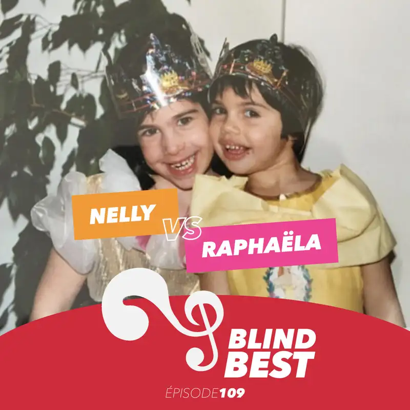 [n°109] Raphaëla vs. Nelly : amies d'enfance, confiance et synchronisation