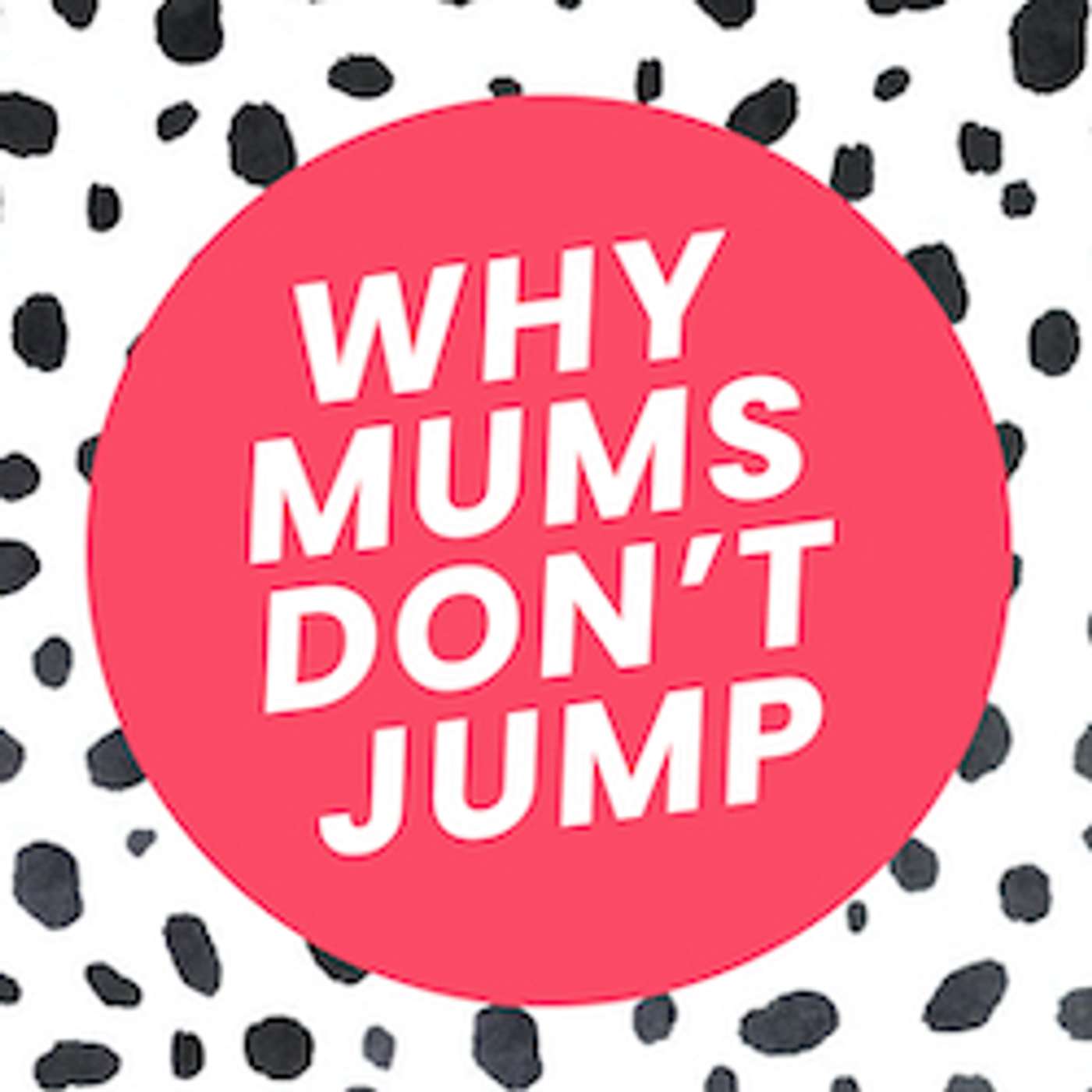 Why Mums Don\'t Jump
