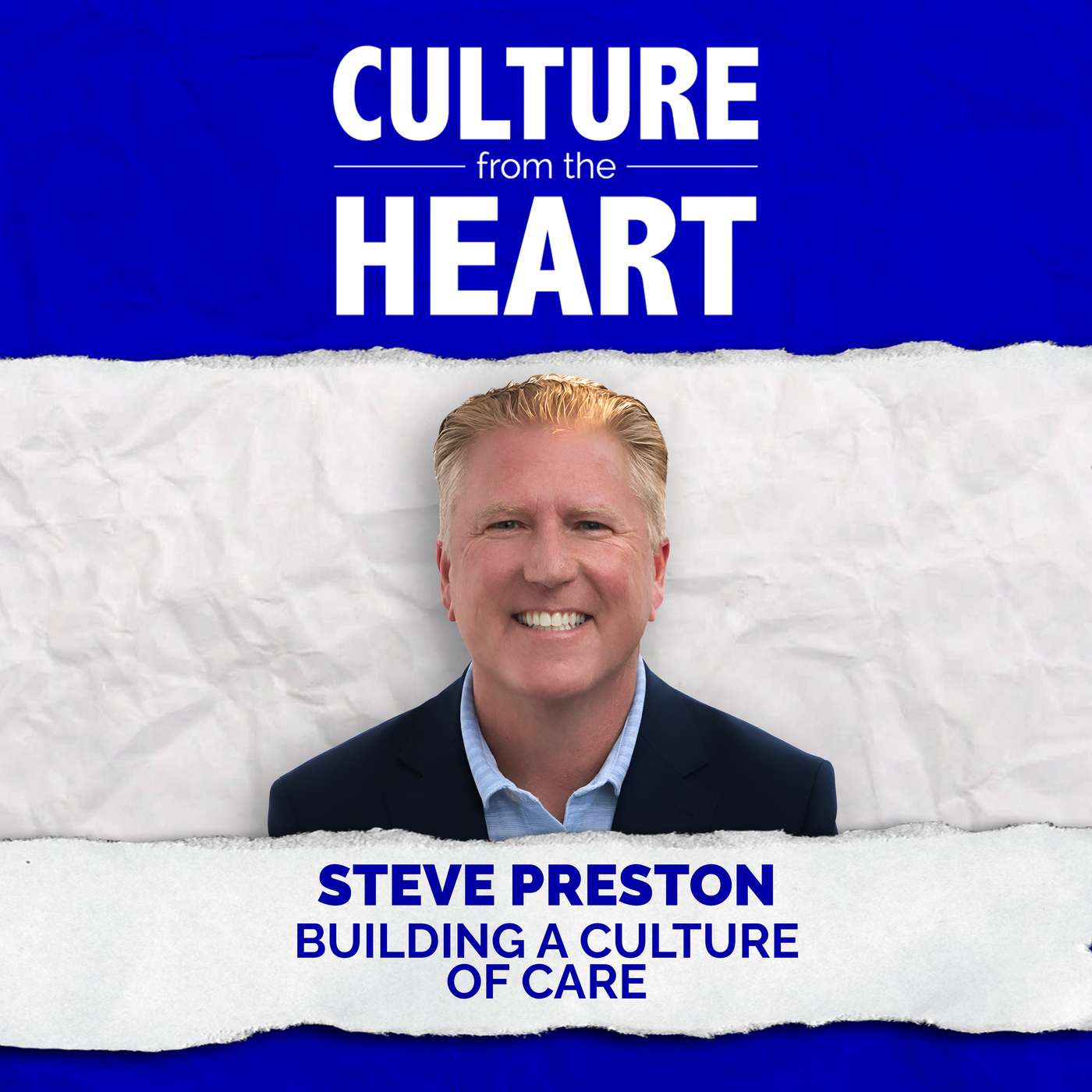REWIND: Building a Culture of CARE featuring Steve Preston REWIND: Building a Culture of CARE featuring Steve Preston