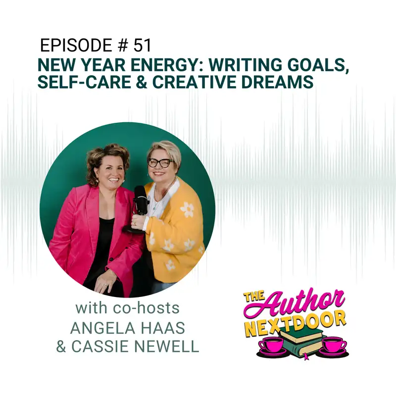 Episode 51: New Year Energy: Writing Goals, Self-Care & Creative Dreams