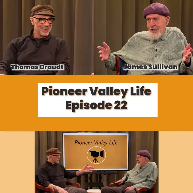 Pioneer Valley Life: Episode 22 - James Sullivan