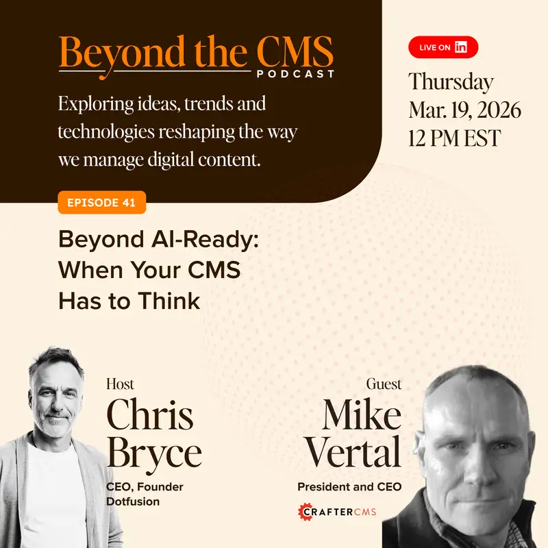 Beyond The CMS #41 - Chris Bryce (Dotfusion) with Mike Vertal (Crafter CMS)
