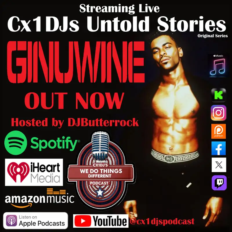 Cx1DJs We Do Things Different Podcast "Untold Stories of Ginuwine" hosted by DJButterrock