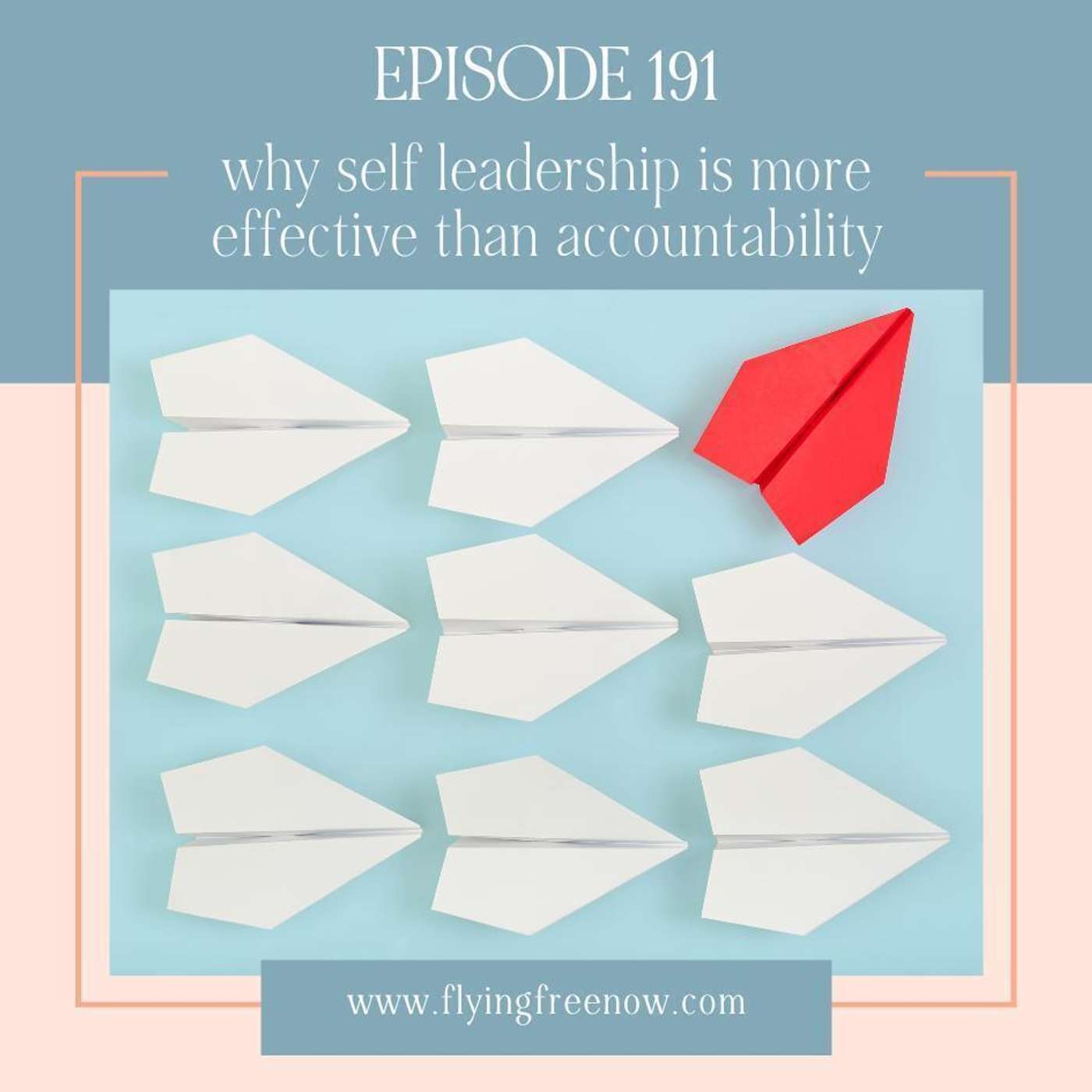 Why Self-Leadership is More Effective Than Being Held Accountable [191]