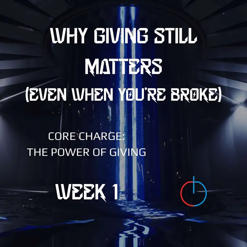Why Giving Still Matters (Even When You’re Broke)
