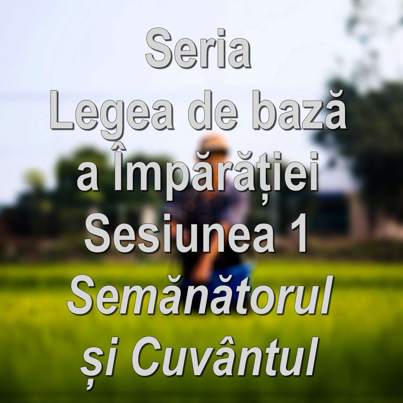 Sesiunea 1 - Semănătorul și Cuvântul (Legea de bază a Împărăției - Live) episode artwork