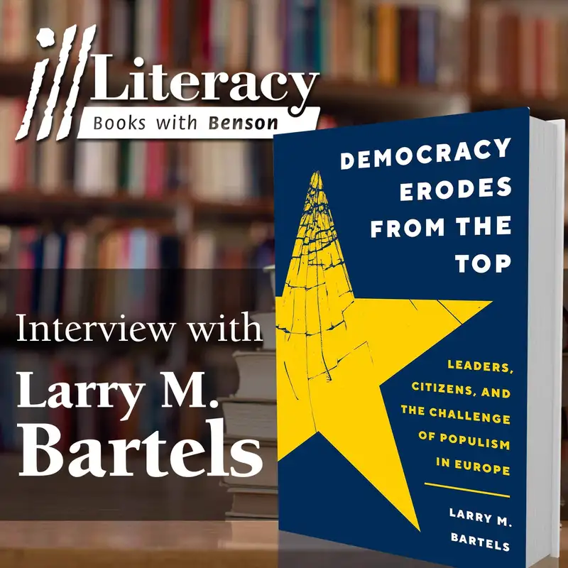 Democracy Erodes From the Top (Guest: Larry M. Bartels)