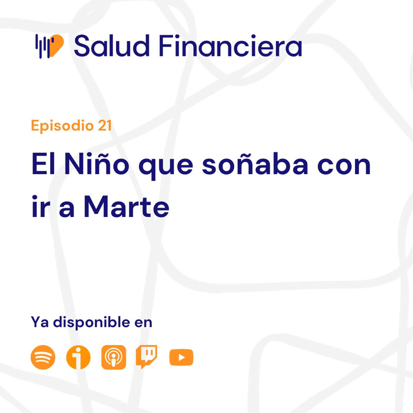 Salud Financiera #21: El Niño que soñaba con ir a Marte