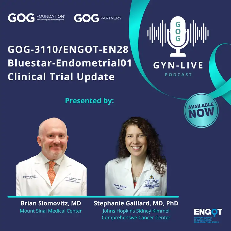 GOG-3110/ENGOT-EN28 Bluestar-Endometrial01 Clinical Trial Update