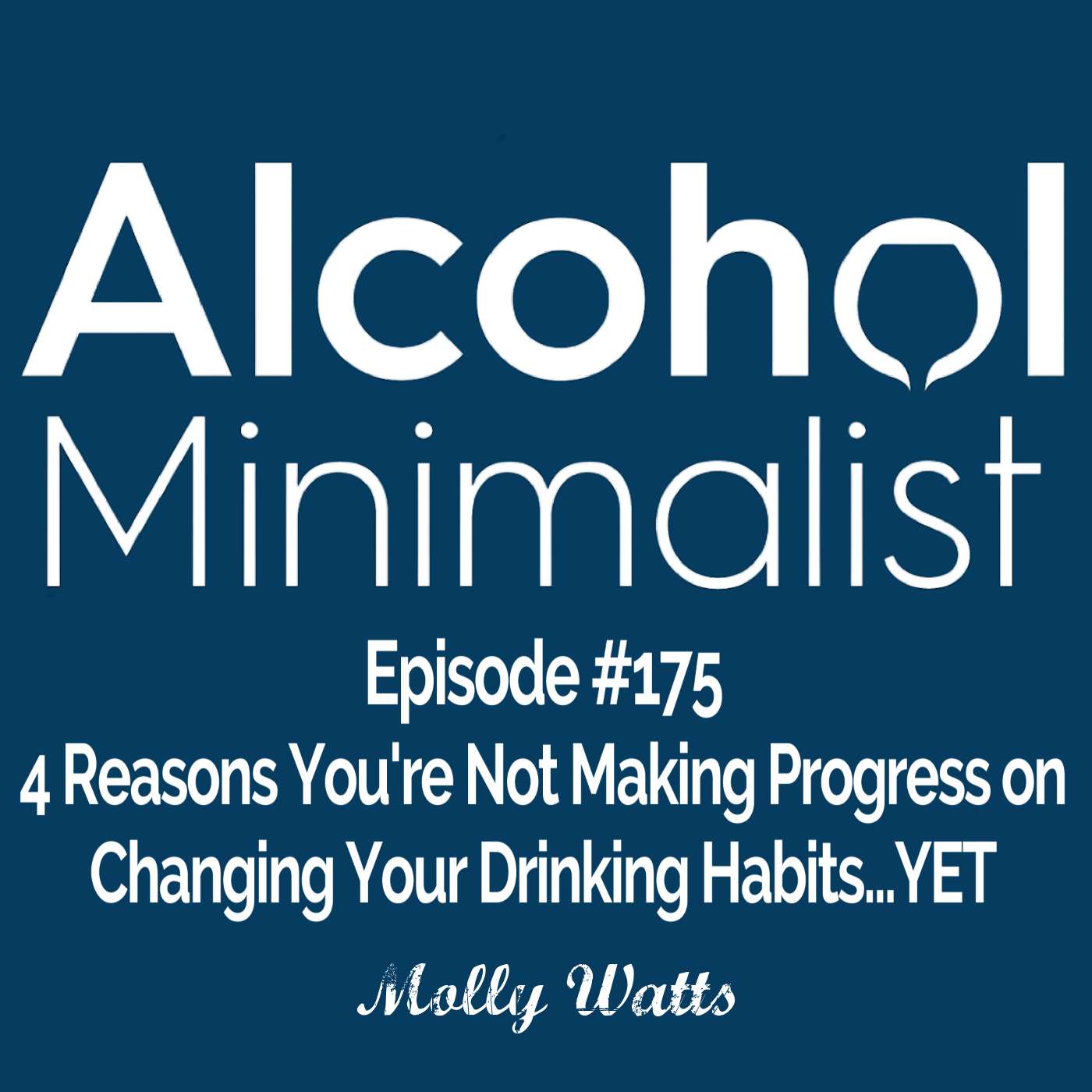 4 Reasons You're Not Making Progress on Changing Your Drinking Habits...YET episode artwork