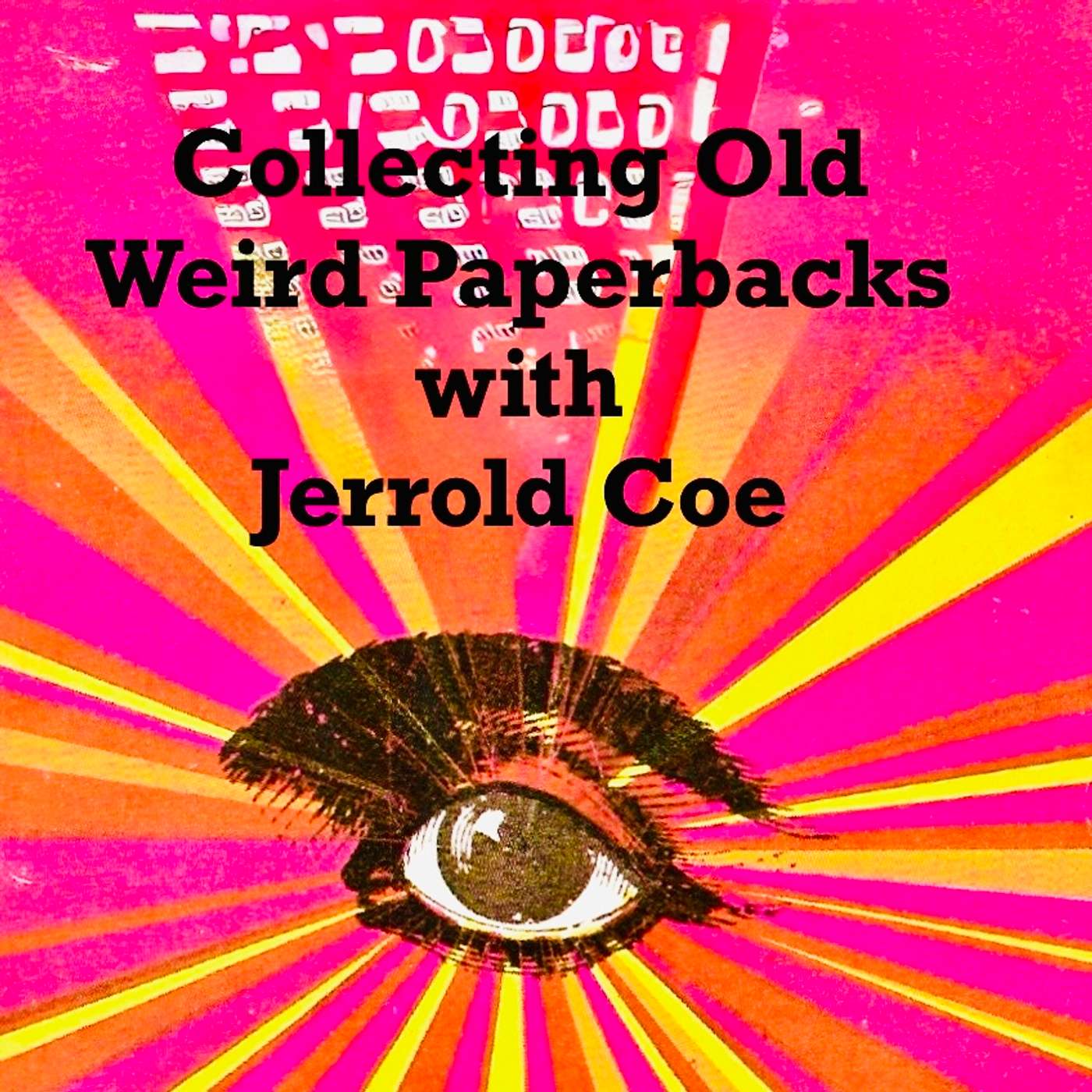 Collecting Old Weird Paperbacks with Jerrold Coe