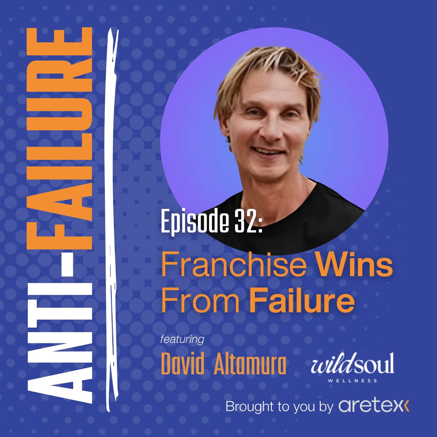 Franchise Wins From Failure with David Altamura of Wild Soul Wellness