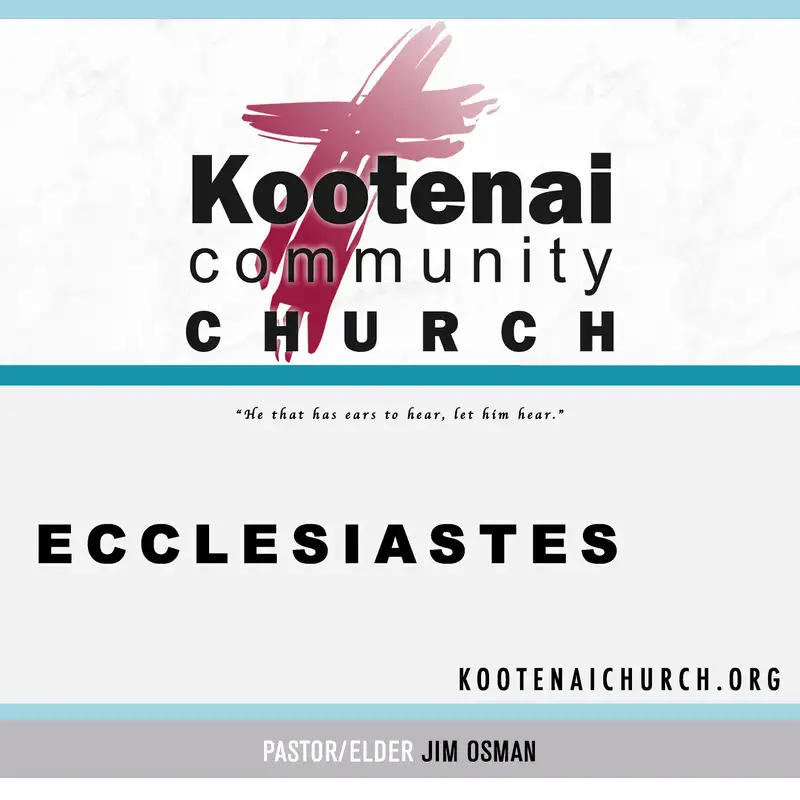 Kootenai Church Morning Worship: Ecclesiastes