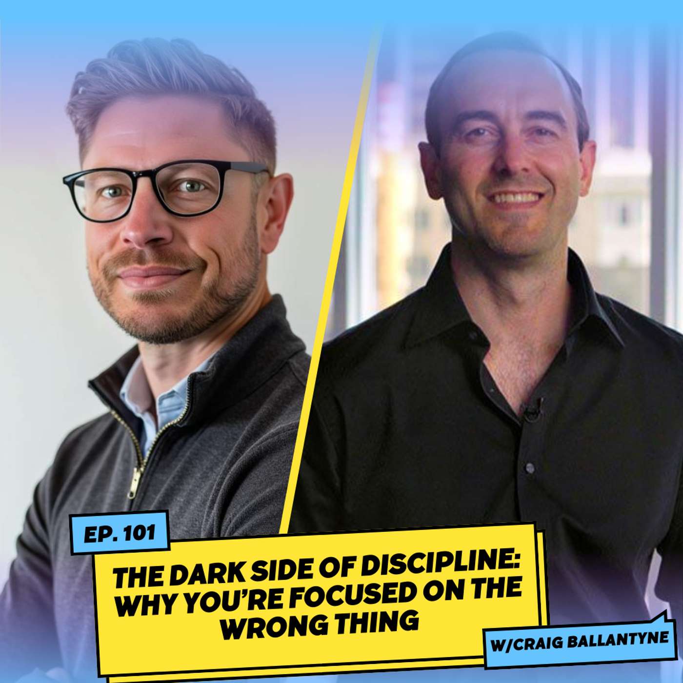 The Dark Side of Discipline: Why You’re Focused on the Wrong Thing w/ Craig Ballantyne