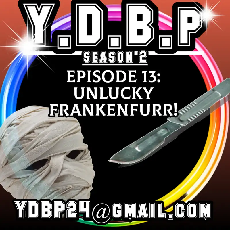 S2E13 - Unlucky Frankenfurr!