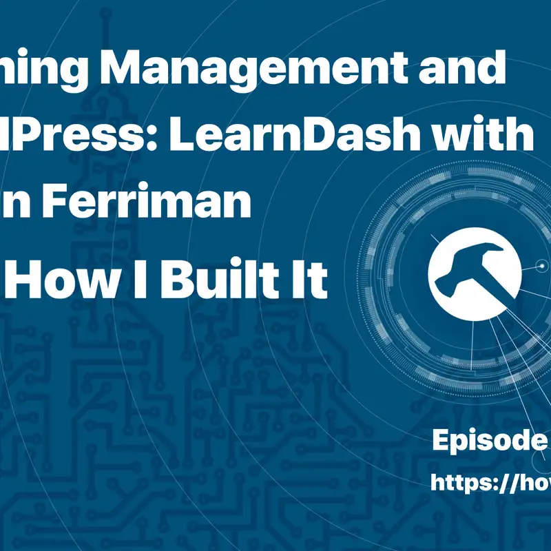 Learning Management and WordPress: LearnDash with Justin Ferriman