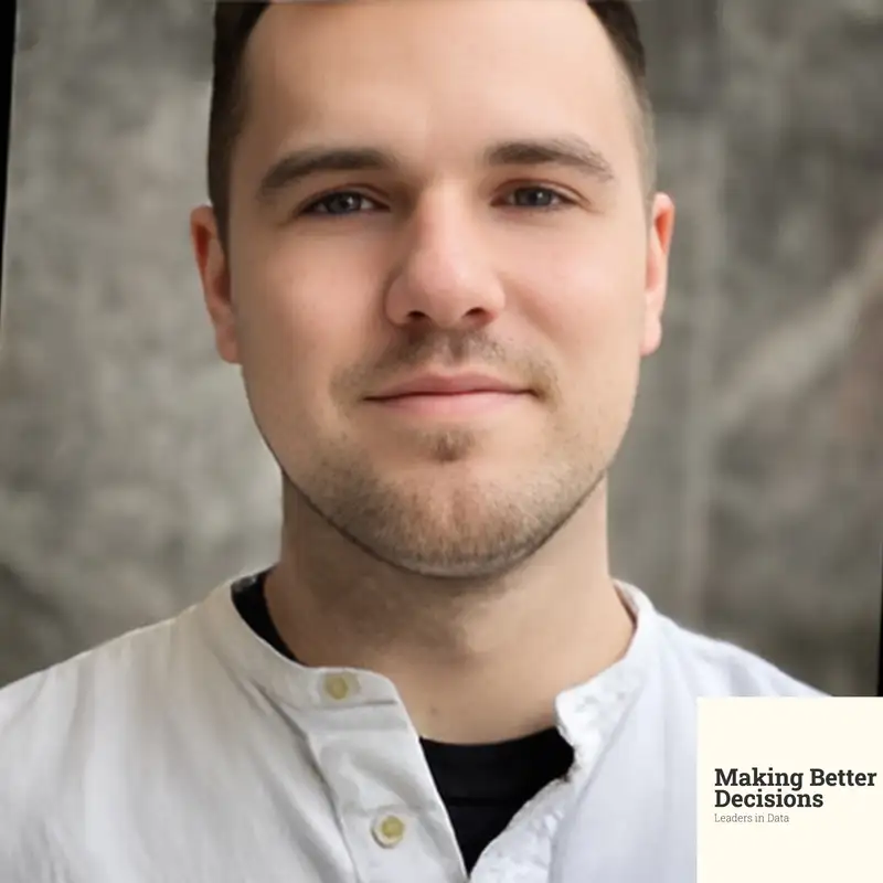 AI, Data, and Creativity - Christian DiMare-Baits - Making Better Decisions - Episode # 010