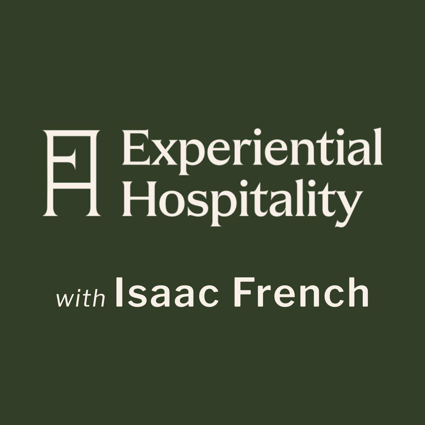 Experiential Hospitality with Isaac French