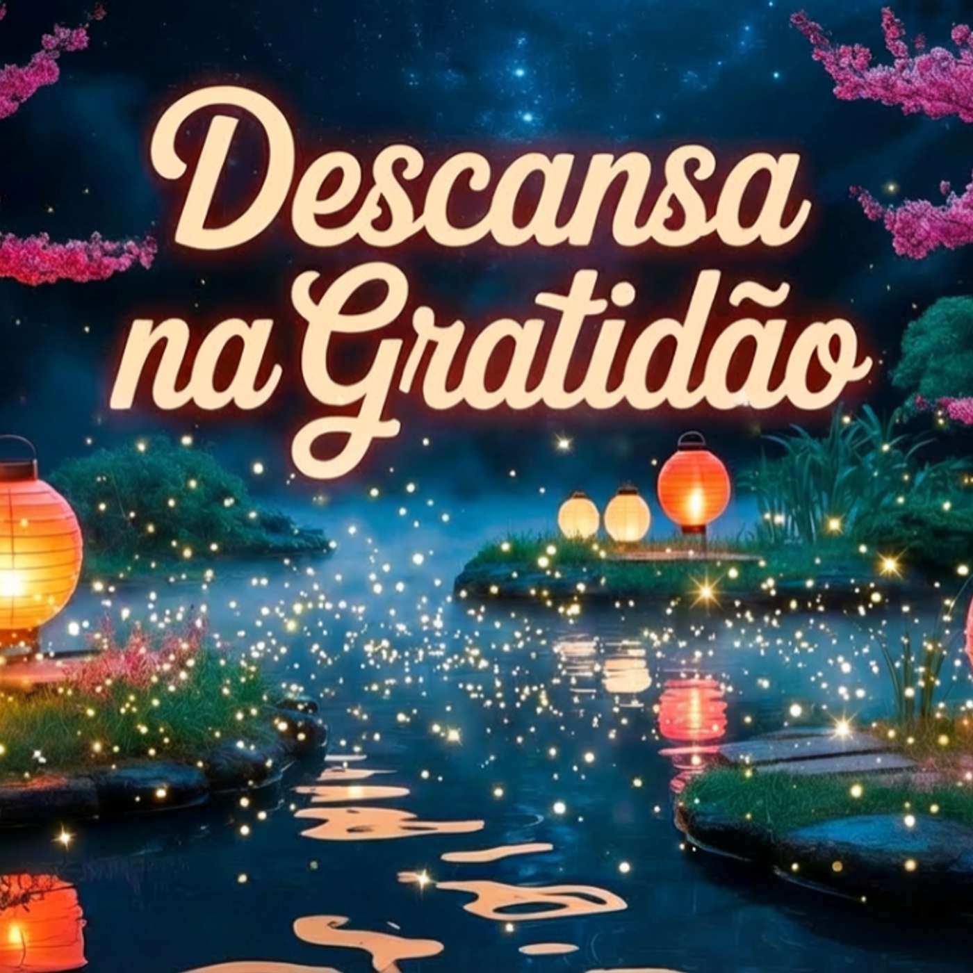 ✨ O Jardim da Gratidão 🪷 Inspirado em: 📖 O Livro do Chá 🫖 | Afirmações Positivas Para Dormir 🙏🏽 episode artwork