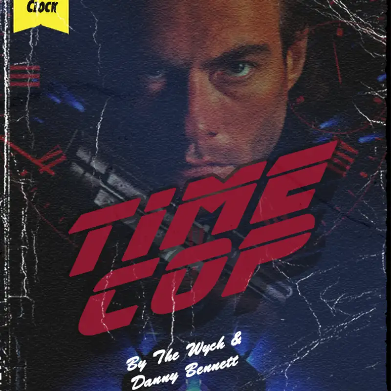 Wych Vs. The Doomsday Clock: Week #99, Negative 1 Minutes to Doomsday – Timecop (1994)
