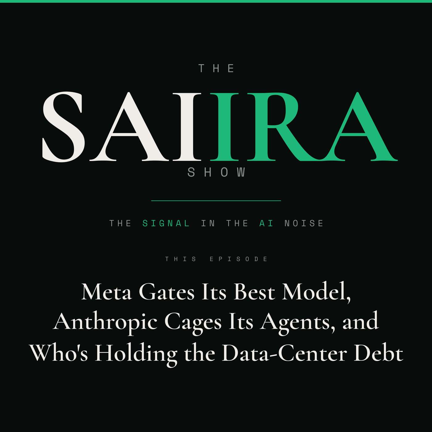 Ep#07: Meta Gates Its Best Model, Anthropic Cages Its Agents, and Who's Holding the Data-Center Debt