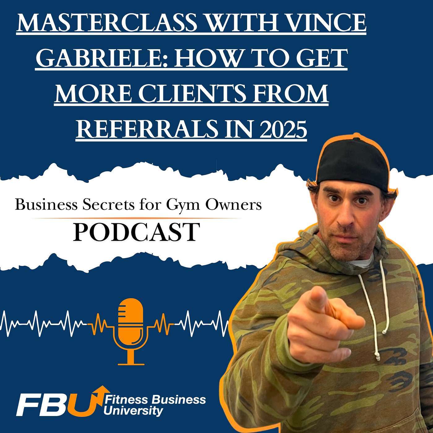 Masterclass with Vince Gabriele: How To Get More Clients From Referrals in 2025