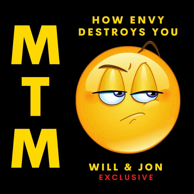 How Envy Destroys You with Will and Jon
