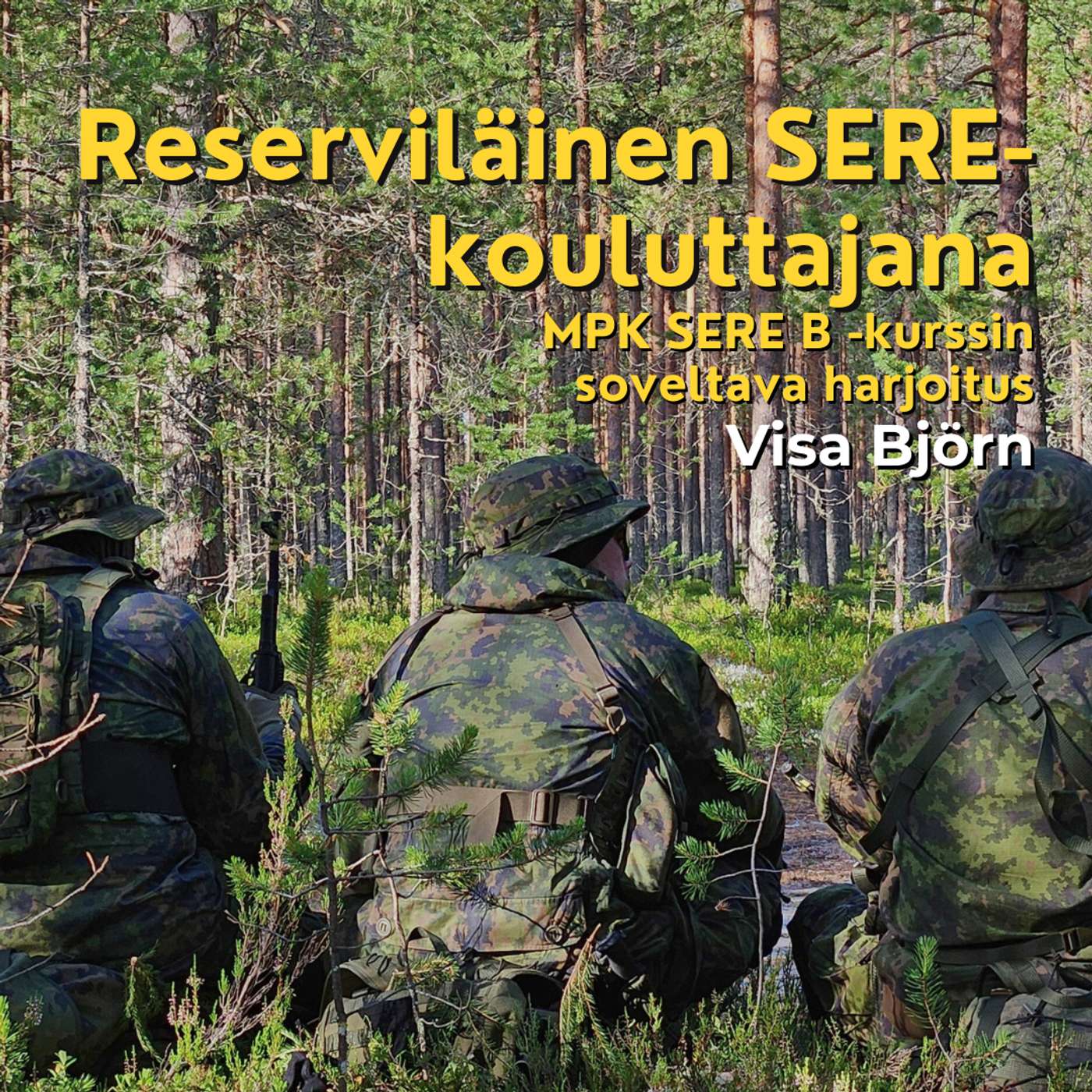 Reserviläinen SERE-kouluttajana & reserviläisten SERE B -harjoitus - Visa Björn