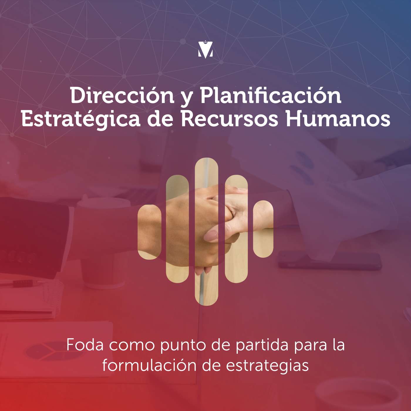 3 - DIRECCIÓN Y PLANIFICACIÓN ESTRATÉGICA DE RECURSOS HUMANOS: Foda como punto de partida para la formulación de estrategias episode artwork