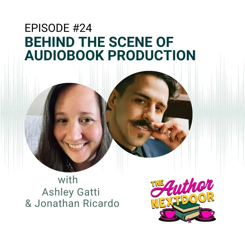 Episode 24: Behind the Scenes of Audiobook Production with Ashley Gatti and Jonathan Ricardo
