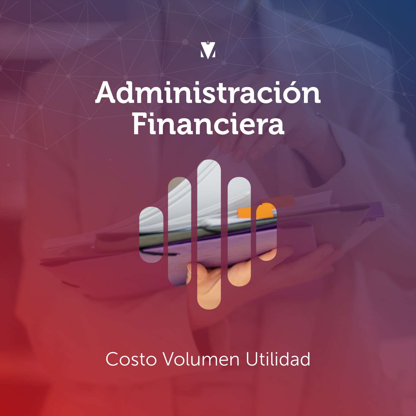 4 - ADMINISTRACIÓN FINANCIERA: Costo Volumen Utilidad episode artwork