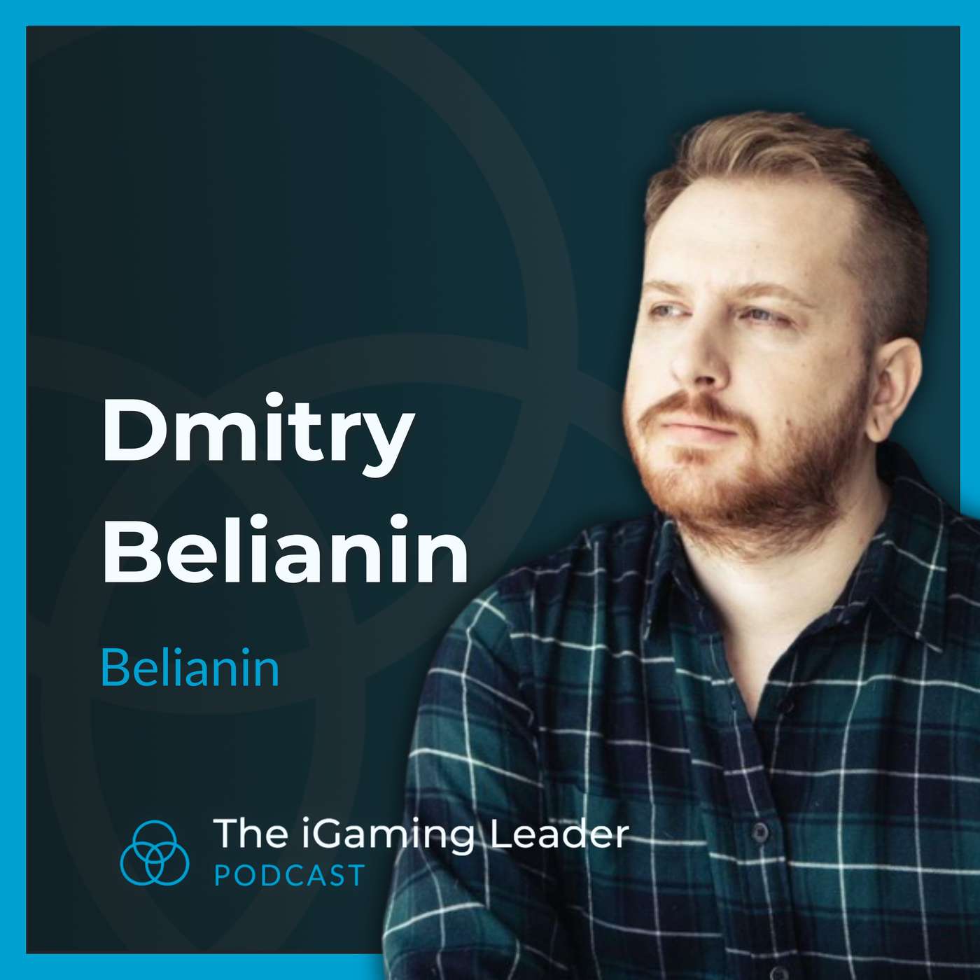 A Masterclass in iGaming Leadership: Dimitry Belianin's Story of Grit and Growth episode artwork