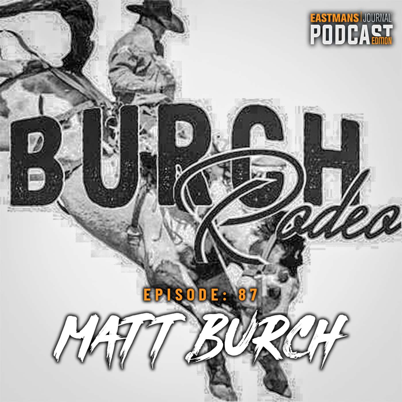 #87 | Built to Buck: The Bloodlines Behind Burch Rodeo | Matt Burch episode artwork