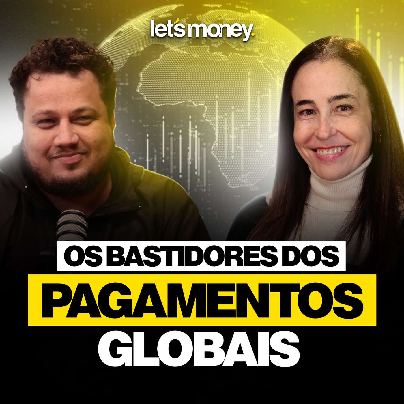 OS BASTIDORES DOS PAGAMENTOS GLOBAIS - LET’S MONEY - #035