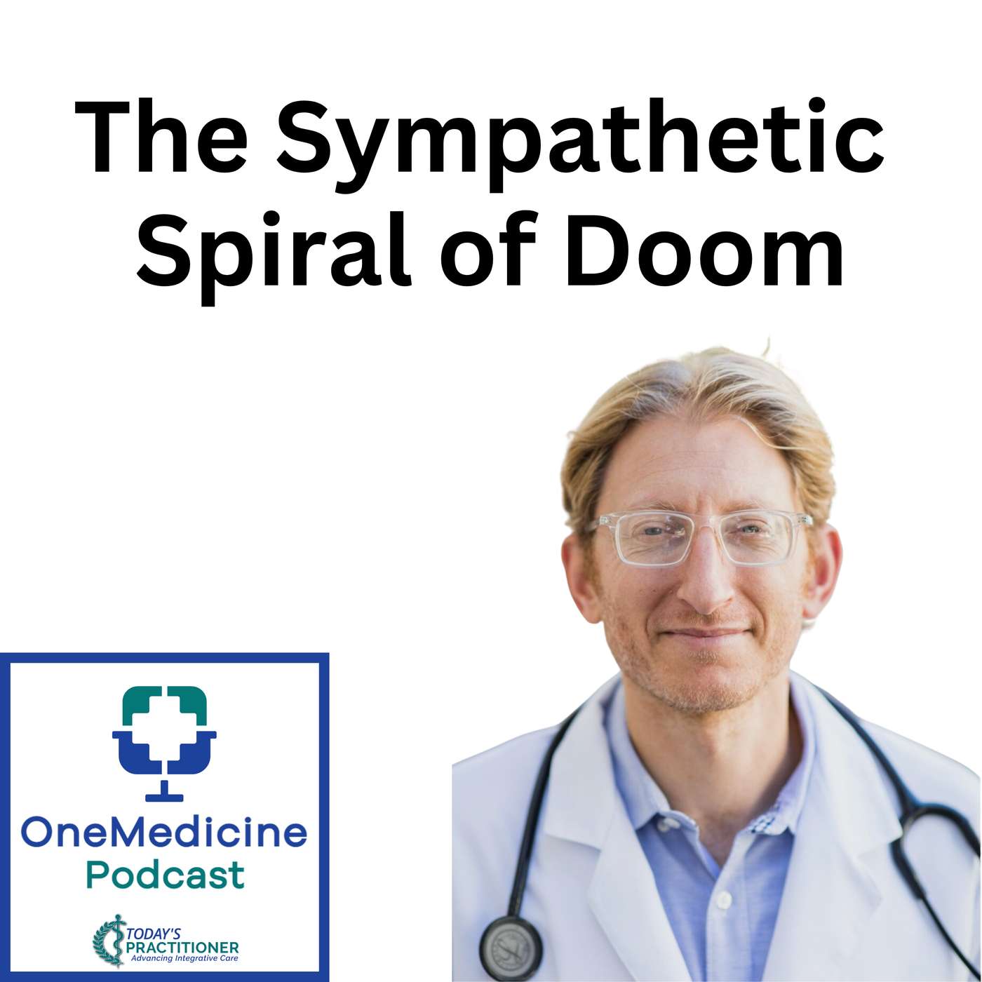 The Sympathetic Spiral of Doom: Why So Many Patients Stay Stuck episode artwork