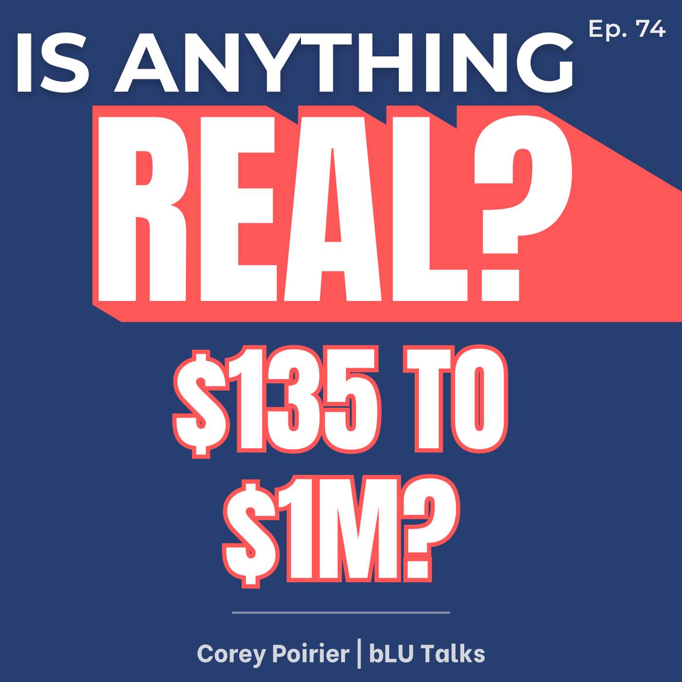 $135 to a Million-Dollar Brand: The Receipts Behind bLU Talks | Ep. 74 w/ Corey Poirier