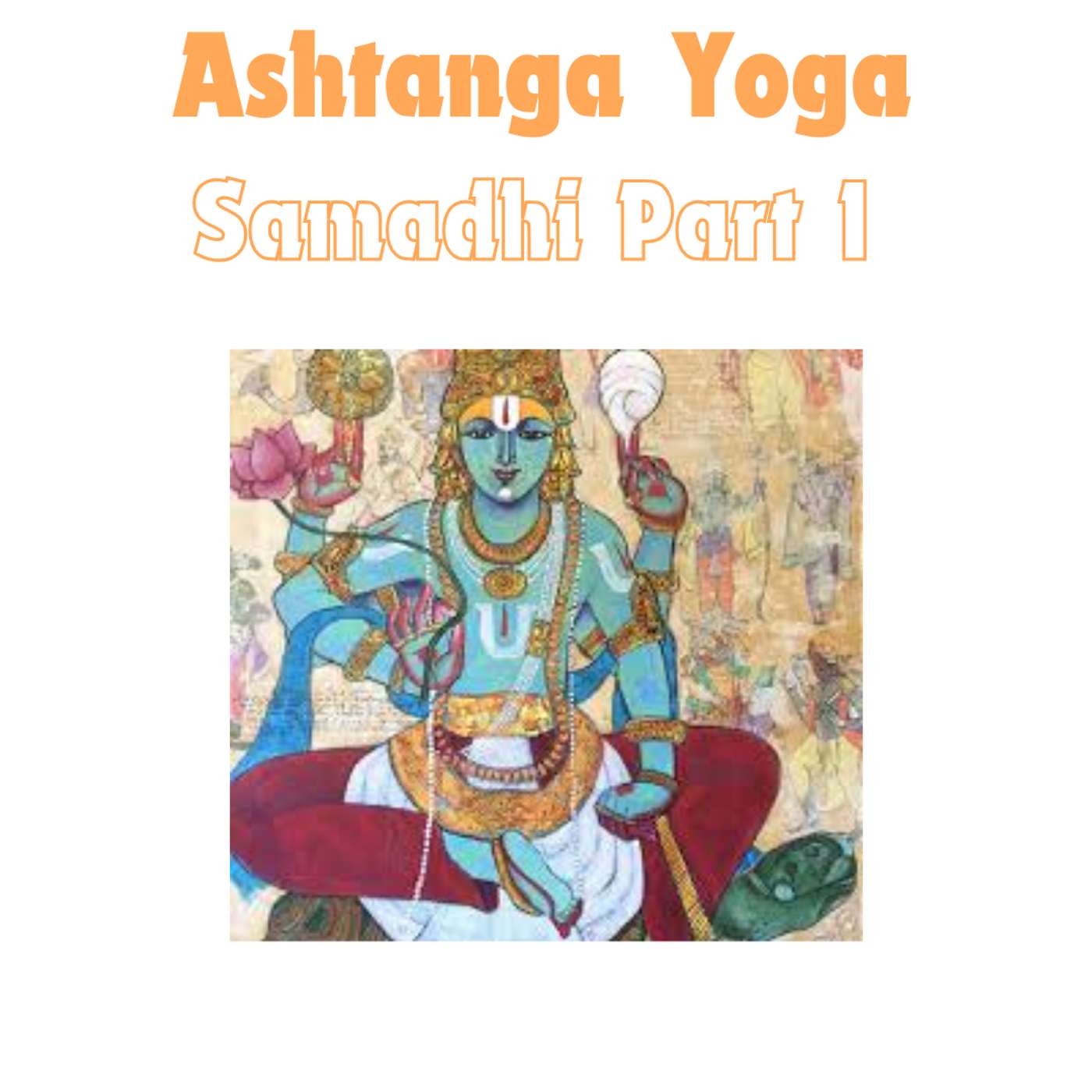Ashtanga Yoga - Samadhi Part 1