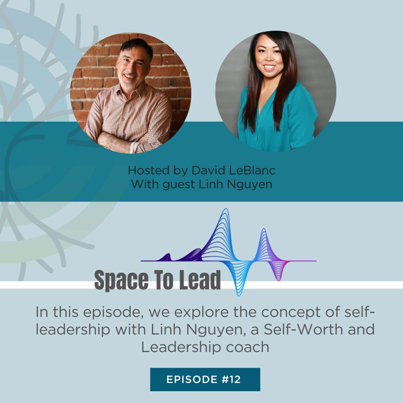 Space to Lead Episode 12 - Linh Nguyen