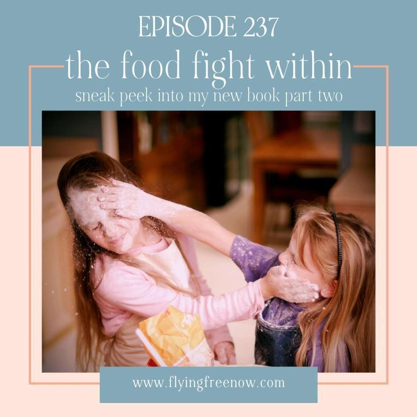 The Food Fight Inside Us: Sneak Peek Into My New Book Part Two [237]