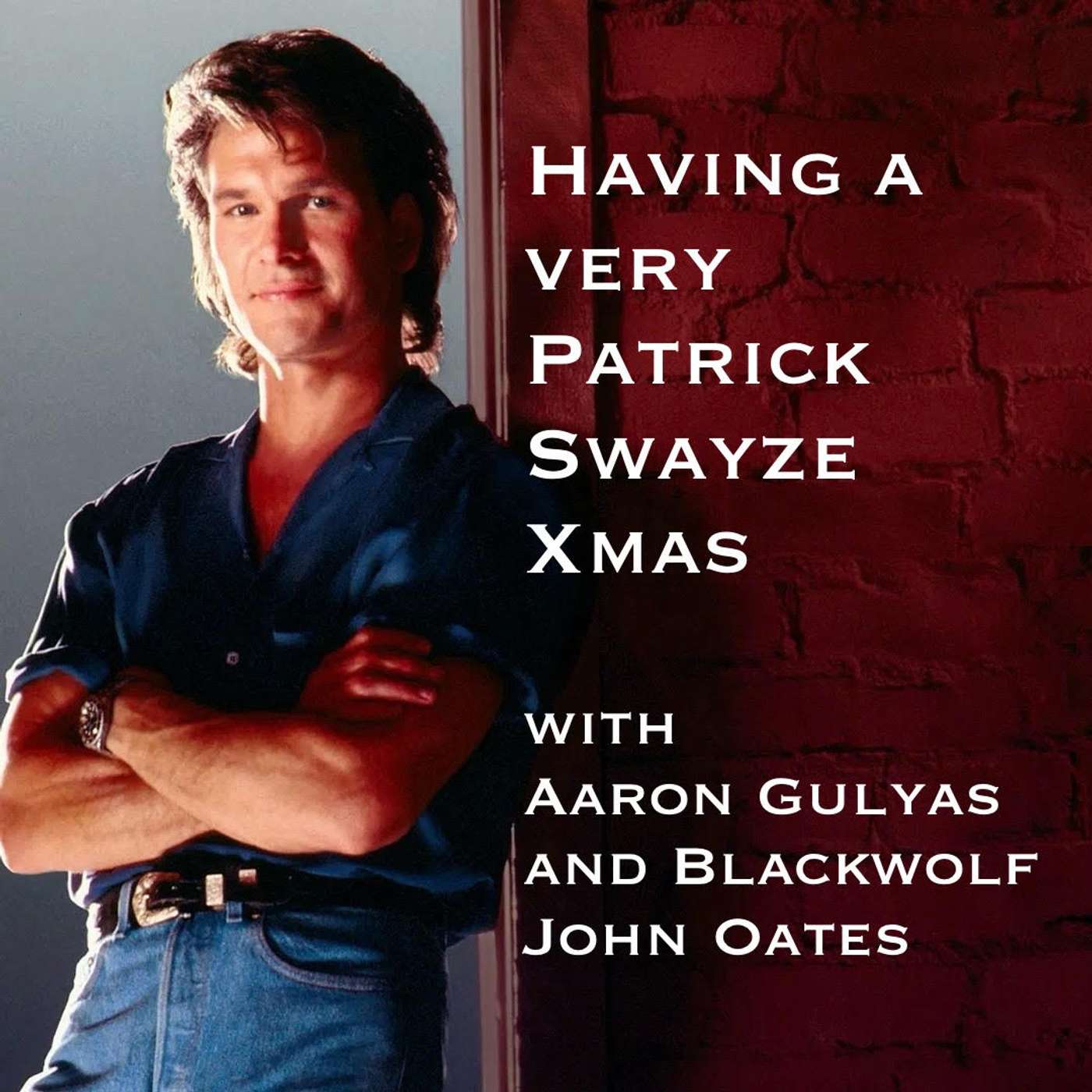 Having a Very Patrick Swayze Xmas with Aaron Gulyas and Blackwolf John Oates
