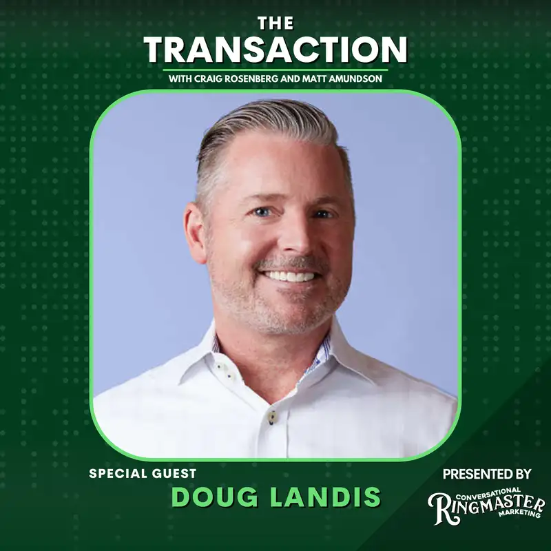 Overcoming Outbound Challenges with Doug Landis - The Transaction - Ep # 9