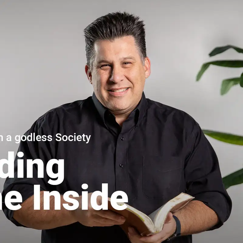 Standing on the Inside | Living for God in a godless Society | Week 3