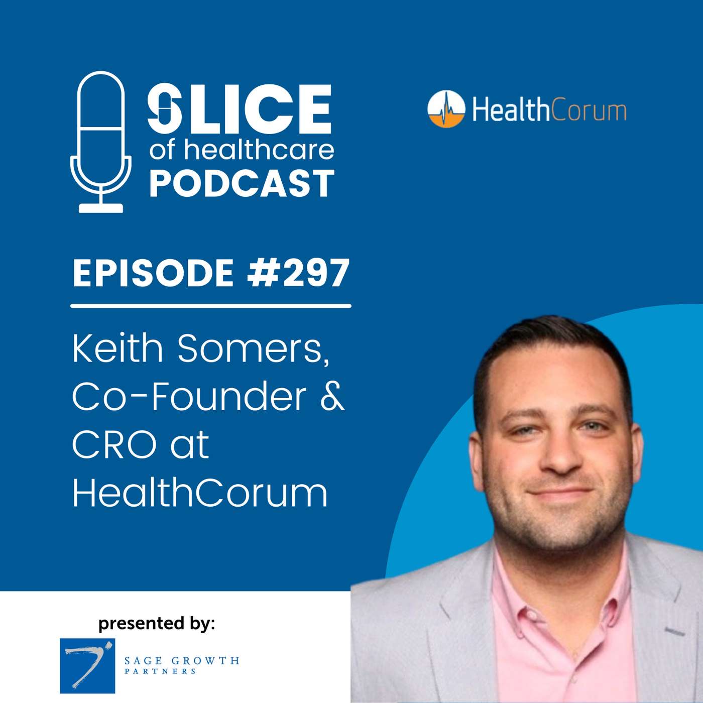 #297 - Keith Somers, Co-Founder & CRO at HealthCorum