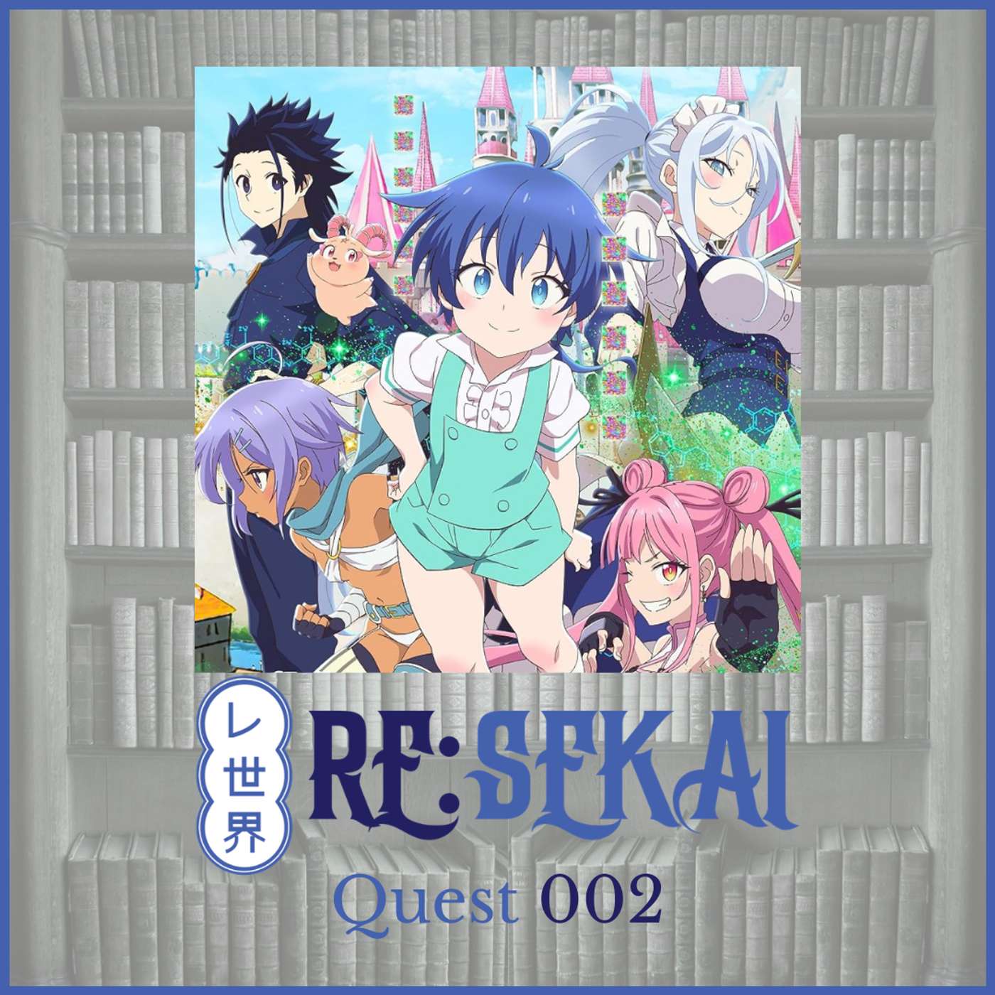 Re:Sekai - Quest #002 (I Was Reincarnated As The 7th Prince) Re:Sekai - Quest #002 (I Was Reincarnated As The 7th Prince)