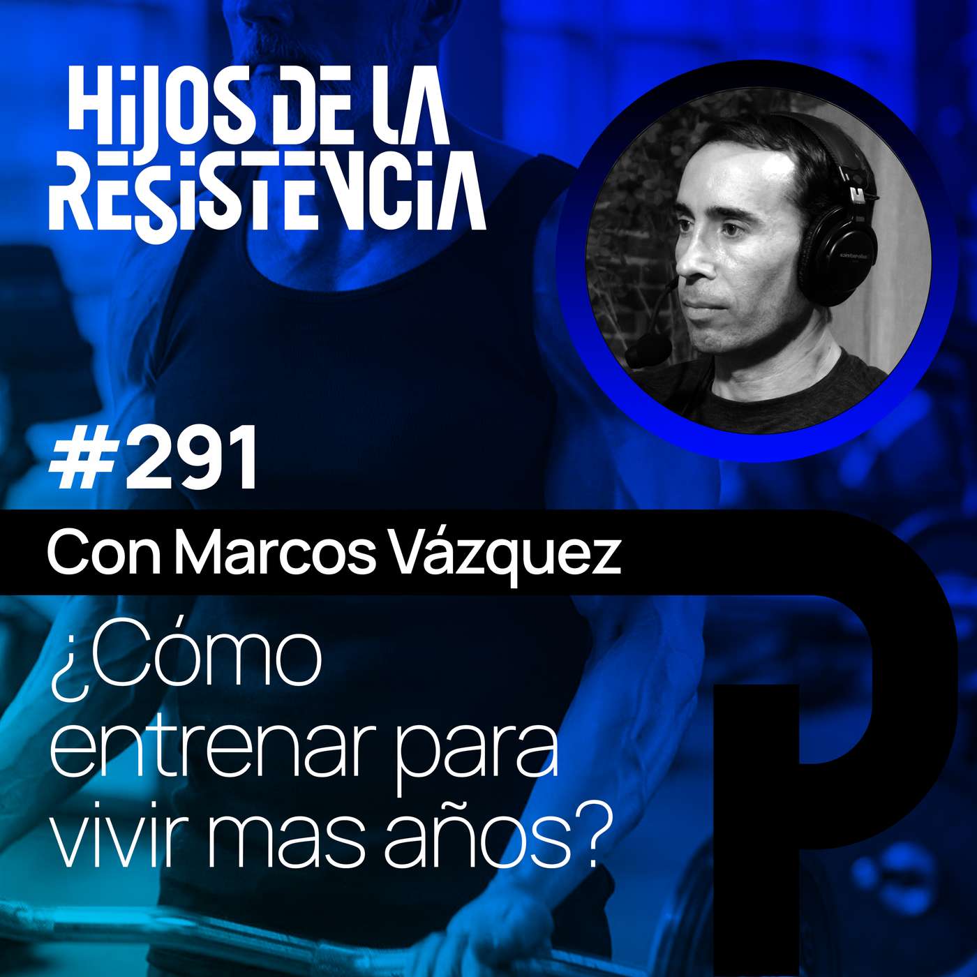 #291 ¿Cómo entrenar para vivir mas años? con Marcos Vázquez #291 ¿Cómo entrenar para vivir mas años? con Marcos Vázquez