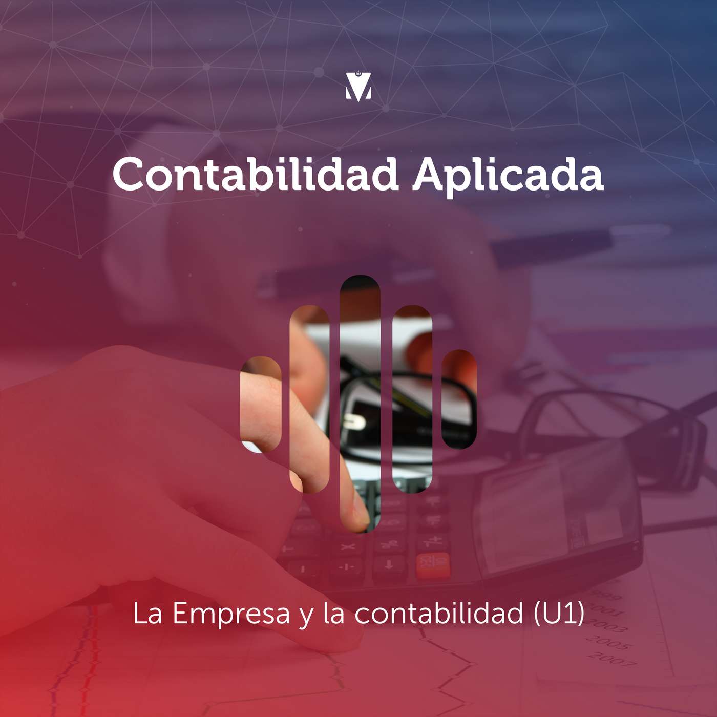 1 - CONTABILIDAD APLICADA: La Empresa y la contabilidad (U1)