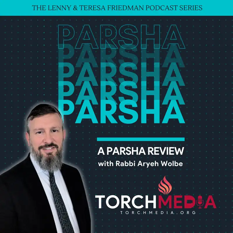Parsha Review Podcast · Rabbi Aryeh Wolbe