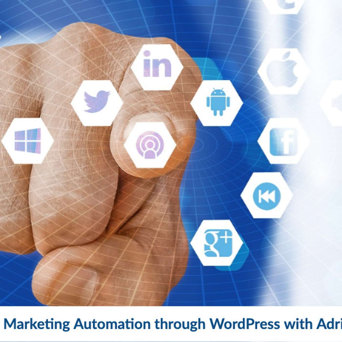 Building Better Marketing Automation through WordPress with Adrian Tobey