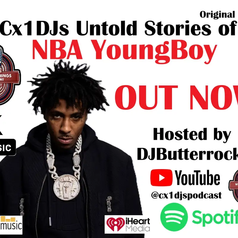Cx1DJs We Do Things Different Podcast "Untold Stories of NBA YoungBoy" hosted by DJButterrock