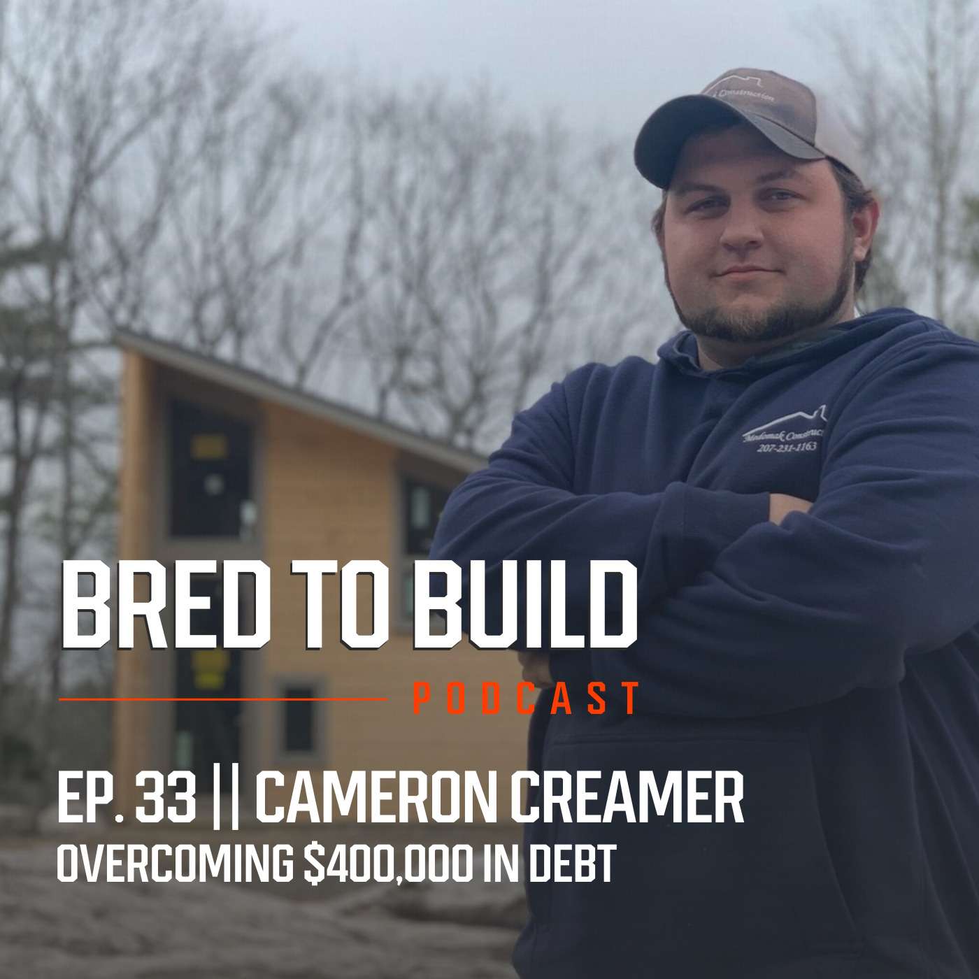 Ep: 33 - War Story. Overcoming $400,000 in debt - Cameron Creamer, Builder